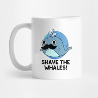 Shave The Whales Cute Animal Pun Mug